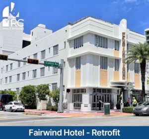 Fairwind Hotel Retrofit Windows Miami Florida